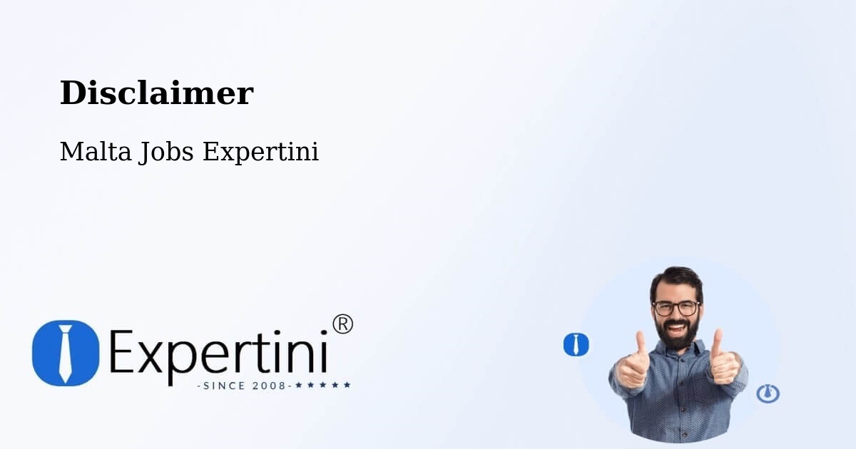 Disclaimer – Valletta - Malta Jobs Expertini
