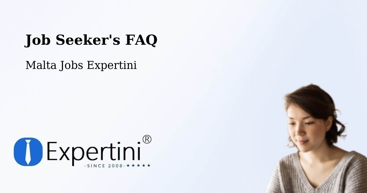 Job Seeker FAQ – Valletta - Malta Jobs Expertini
