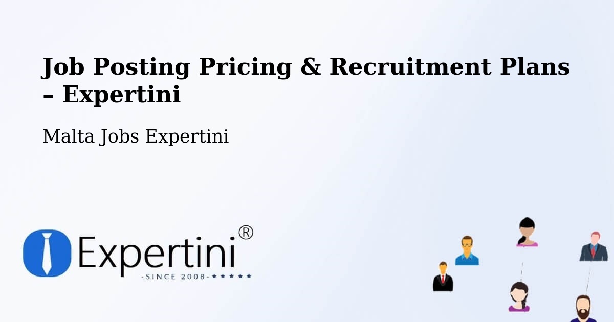 Job Posting Pricing & Recruitment Plans – Valletta - Valletta, Malta Jobs Expertini