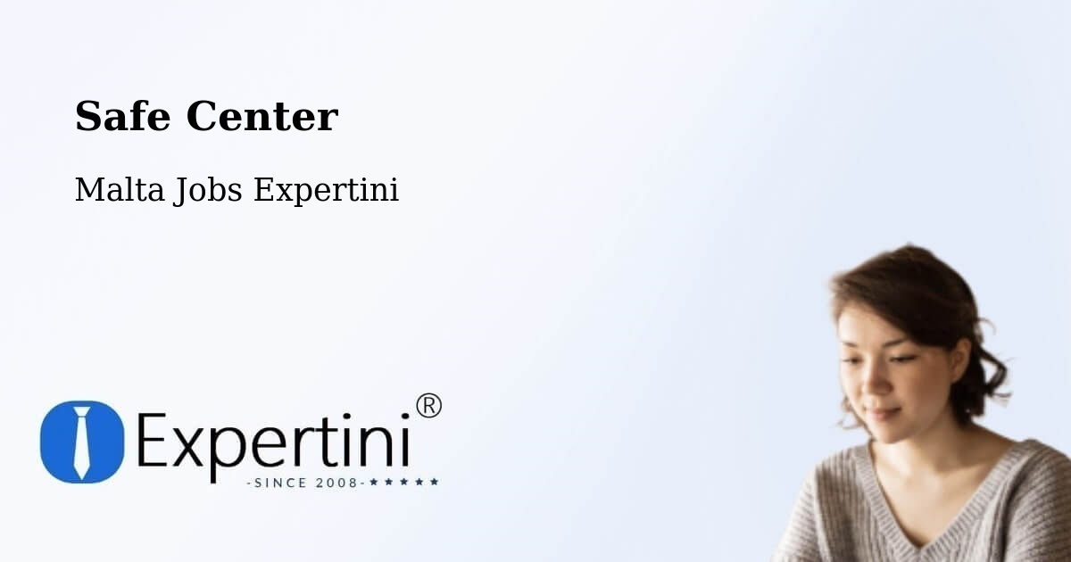 Safety Center – Valletta - Malta Jobs Expertini